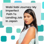 29253-Wabi-Sabi-Journey-My-Imperfect-Path-To-Landing-Job-In-Japan